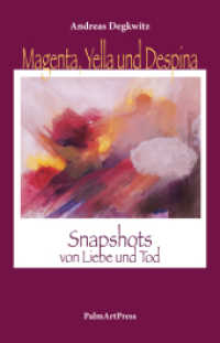Magenta, Yella und Despina : Snapshots von Liebe und Tod （2018. 160 S. 18 cm）