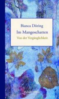 Im Mangoschatten : Von der Vergänglichkeit （2019. 120 S. 21 cm）