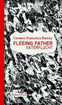 Fleeing Father / Vaterflucht : Zweisprachige Ausgabe.. （UNN. 2020. 260 S. 21 cm）