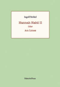 Hannah Habil II : oder Am Limes （2021. 164 S. 18 cm）