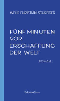 Fünf Minuten vor Erschaffung der Welt （2022. 352 S. 21 cm）