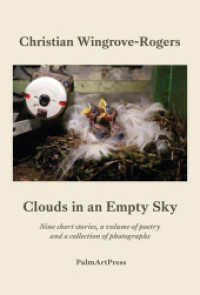Clouds in an Empty Sky : Nine short stories, a volume of poetry and a collection of photographs （2023. 104 S. 24. 18 cm）