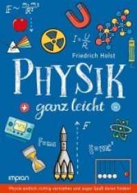 Physik ganz leicht : Physik endlich richtig verstehen und sogar Spaß daran finden! （2018. 208 S. 24 cm）