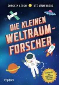 Die kleinen Weltraum-Forscher : Experimente und Geschichten für kleine Forscher