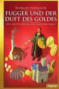 Fugger und der Duft des Goldes : Die Entstehung des Kapitalismus （2020. 152 S. 20 cm）