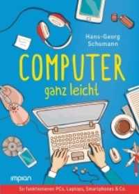 Computer ganz leicht : So funktionieren PCs, Laptops, Smartphones & Co. （2022. 248 S. 24 cm）