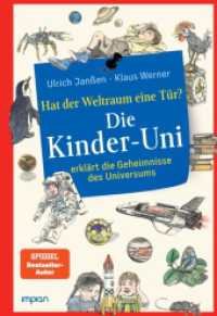 Die Kinder-Uni: hat der Weltraum eine Tür? : Die Kinder-Uni erklärt die Geheimnisse des Universums （2023. 224 S. 24 cm）