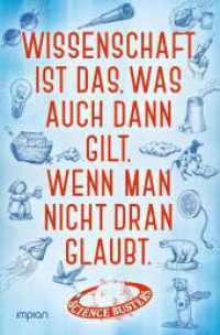 Wissenschaft ist das, was auch dann gilt, wenn man nicht dran glaubt : Das große Jubelbuch der Science Busters （2025. 336 S. 21.5 cm）