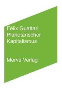 Planetarischer Kapitalismus (Internationaler Merve Diskurs (IMD) .453) （2018. 144 S. 17 cm）