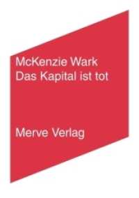 Das Kapital ist tot. Kommt jetzt etwas Schlimmeres? : Kritik einer politischen Ökonomie der Information (IMD 487) （2021. 248 S. 17 cm）