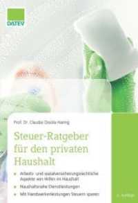 Steuer-Ratgeber für den privaten Haushalt : - Arbeits- und sozialversicherungsrechtliche Aspekte von Hilfen im Haushalt - Haushaltsnahe Dienstleistungen - Mit Handwerkerleistungen Steuern sparen （2. Aufl. 2018. 217 S. 193 x 134 mm）