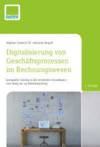 Digitalisierung von Geschäftsprozessen im Rechnungswesen : Kompakter Einstieg in die rechtlichen Grundlagen - vom Beleg bis zur Betriebsprüfung （3. Aufl. 2020. 209 S. 19 cm）