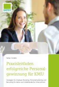 Praxisleitfaden erfolgreiche Personalgewinnung für KMU : Strategien für Employer Branding, Personalmarketing und Recruiting für kleine und mittelständische Unternehmen （2022. 150 S.）