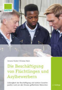 Die Beschäftigung von Flüchtlingen und Asylbewerbern : Zulässigkeit der Beschäftigung und weitere Gesichtspunkte rund um den Einsatz geflüchteter Menschen （2. Aufl. 2022. 100 S.）