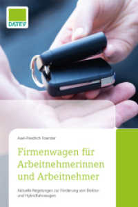 Firmenwagen für Arbeitnehmerinnen und Arbeitnehmer : Aktuelle Regelungen zur Förderung von Elektro- und Hybridfahrzeugen （2022. 66 S.）
