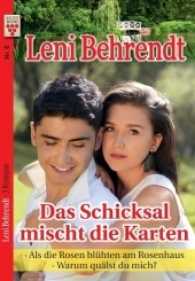 Leni Behrendt Nr. 6: Das Schicksal mischt die Karten / Als die Rosen blühten am Rosenhaus / Warum quälst du mich? : Ein Kelter Books Liebesroman (Leni Behrendt) （2017. 384 S. 180 mm）