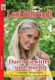 Leni Behrendt Nr. 8: Durch Gewitter und Sturm / Cordulas Vermächtnis / Es kam das Glück, das ohne Reu' : Ein Kelter Books Liebesroman (Leni Behrendt) （2017. 384 S. 180 mm）