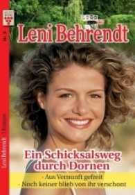 Leni Behrendt Nr. 9: Ein Schicksalsweg durch Dornen / Aus Vernunft gefreit / Noch keiner blieb von ihr verschont : Ein Kelter Books Liebesroman (Leni Behrendt) （2017. 384 S. 180 mm）