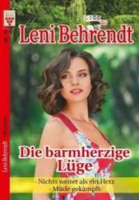 Leni Behrendt Nr. 14: Die barmherzige Lüge / Nichts weiter als ein Herz / Müde gekämpft : Ein Kelter Books Liebesroman (Leni Behrendt) （2018. 382 S. 180 mm）