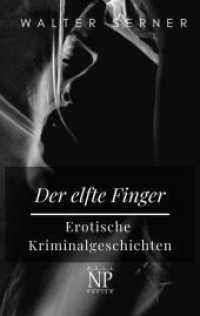 Der elfte Finger : Erotische Kriminalgeschichten (Krimis bei Null Papier) （2019. 228 S. 190 mm）