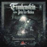 Frankenstein und der Zirkel der Sieben - Aus dem Reich der Toten, 1 Audio-CD : 64 Min. (Frankenstein und der Zirkel der Sieben 5) （2022）