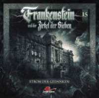 Frankenstein - Strom der Gedanken, 1 Audio-CD : 57 Min. (Frankenstein und der Zirkel der Sieben 15) （2024）