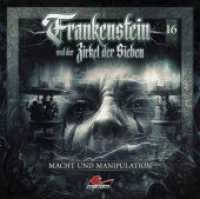Frankenstein und der Zirkel der Sieben - Macht und Manipulation, 1 Audio-CD : 58 Min. (Frankenstein und der Zirkel der Sieben 16) （2024）