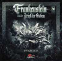 Frankenstein und der Zirkel der Sieben - Ewiges Leid, 1 Audio-CD : 54 Min. (Frankenstein und der Zirkel der Sieben 20) （2025）