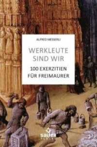 Werkleute sind wir : 100 Exerzitien für Freimaurer （2018. 280 S. mit Illustrationen von Alfred Messerli. 19 cm）