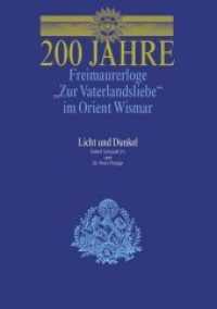 200 Jahre Freimaurerloge "Zur Vaterlandsliebe" im Orient Wismar : Licht und Dunkel （2019. 48 S. m. zahlr. Abb., durchg. farb. 24 cm）