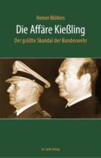 Die Affäre Kießling : Der größte Skandal der Bundeswehr （1. Auflage. 2019. 368 S. 17 s/w-Abbildungen. 210.00 mm）