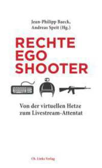 Rechte Egoshooter : Von der virtuellen Hetze zum Livestream-Attentat （1. Auflage. 2020. 208 S. 205.00 mm）