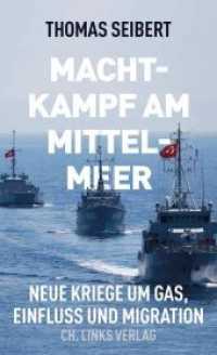 Machtkampf am Mittelmeer : Neue Kriege um Gas, Einfluss und Migration （1. Auflage. 2021. 240 S. 2 Karten/Tabellen. 205.00 mm）