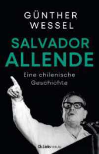 Salvador Allende : Eine chilenische Geschichte （2. Aufl. 2023. 256 S. 21 Abb. 210.00 mm）