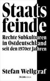 Staatsfeinde : Rechte Subkulturen in Ostdeutschland seit den 1970er Jahren （1. Auflage. 2026. 560 S. 5 Abb. 210.00 mm）