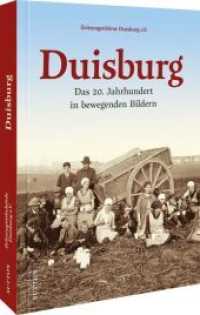 Duisburg : Das 20. Jahrhundert in bewegenden Bildern (Sutton Archivbilder)