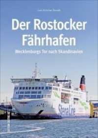 Der Rostocker Fährhafen : Mecklenburgs Tor nach Skandinavien (Bilder der Schifffahrt) （2018. 128 S. m. 160 Fotos. 24 cm）