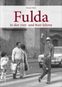 Fulda : in den 70er- und 80er-Jahren (Sutton Archivbilder) （2019. 128 S. 24 cm）