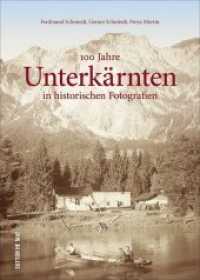 100 Jahre Unterkärnten : in historischen Fotografien (Sutton Archivbilder) （2019. 128 S. 24 cm）
