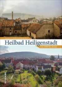 Heilbad Heiligenstadt : Von 1989 bis heute (Sutton Zeitsprünge) （2. Aufl. 2019. 128 S. 24 cm）