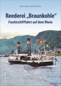 Reederei "Braunkohle" : Frachtschifffahrt auf dem Rhein (Sutton Zeitreise) （2019. 128 S. 24 cm）