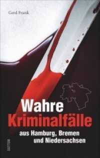 Wahre Kriminalfälle aus Hamburg, Bremen und Niedersachsen (Historische Kriminalfälle) （2019. 160 S. 19 cm）