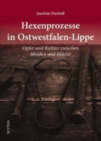 Hexenprozesse in Ostwestfalen-Lippe : Opfer und Richter zwischen Minden und Höxter (Sutton Heimatarchiv) （2024. 128 S. 24 cm）