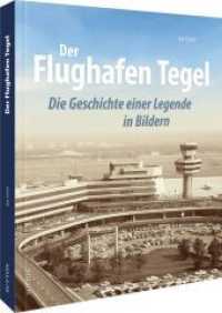 Der Flughafen Tegel : Die Geschichte einer Legende in Bildern （2022. 168 S. 27.4 cm）