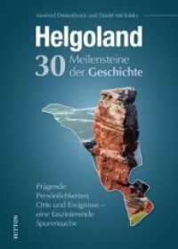 Helgoland. 30 Meilensteine der Geschichte : Eine faszinierende Spurensuche （2024. 128 S. 24 cm）