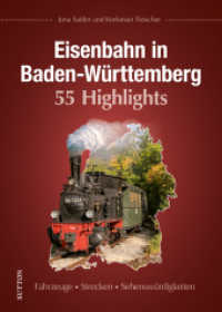 Eisenbahn in Baden-Württemberg. 55 Highlights : Fahrzeuge - Strecken - Sehenswürdigkeiten （2024. 128 S. 24 cm）