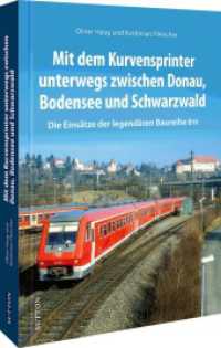 Mit dem Kurvensprinter unterwegs zwischen Donau, Bodensee und Schwarzwald : Die Einsätze der legendären Baureihe 611 （2024. 128 S. 24 cm）