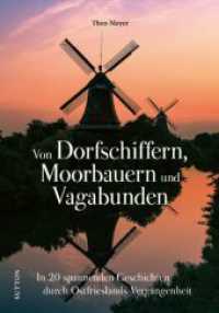 Von Dorfschiffern, Moorbauern und Vagabunden : In 20 spannenden Geschichten durch Ostfrieslands Vergangenheit （2024. 128 S. 24 cm）