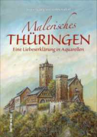 Malerisches Thüringen : Eine Liebeserklärung in Aquarellen （2023. 128 S. 23.5 cm）
