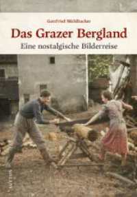 Das Grazer Bergland : Eine historische Bilderreise （2024. 128 S. 24 cm）